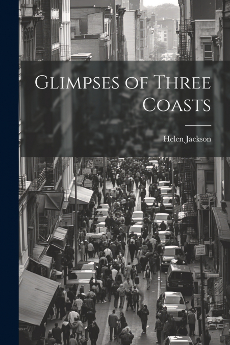 Glimpses of Three Coasts