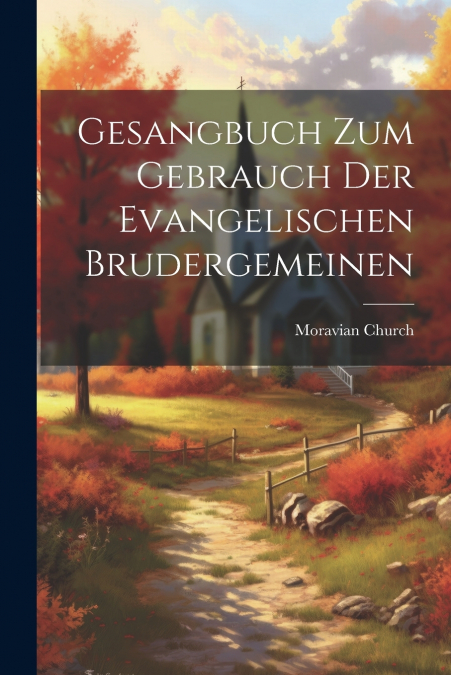 Gesangbuch zum Gebrauch der Evangelischen Brudergemeinen
