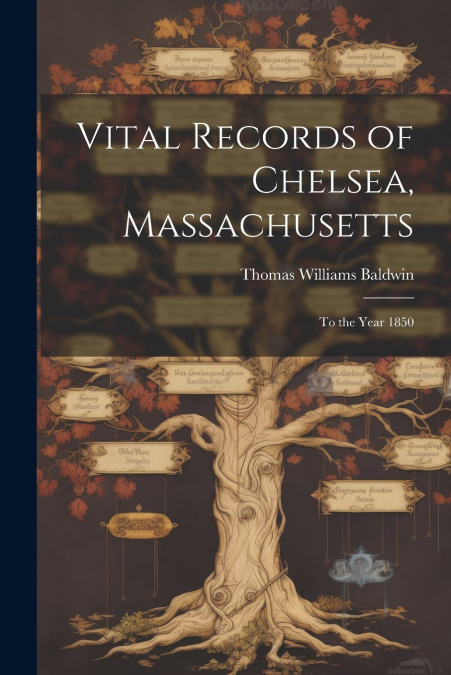 Vital Records of Chelsea, Massachusetts
