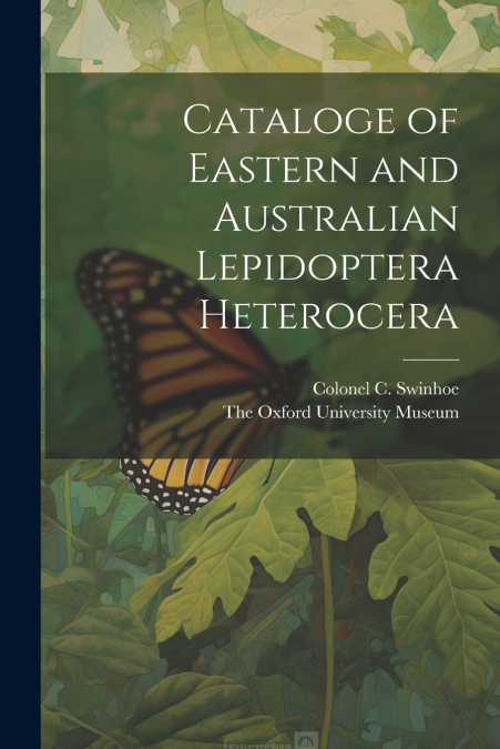 Cataloge of Eastern and Australian Lepidoptera Heterocera