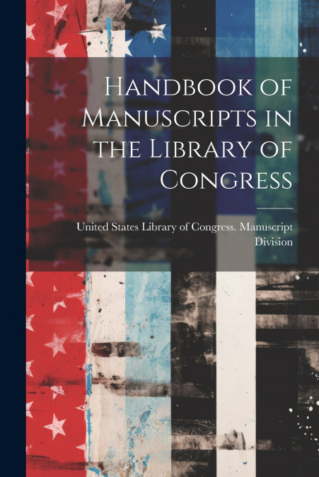 Handbook of Manuscripts in the Library of Congress