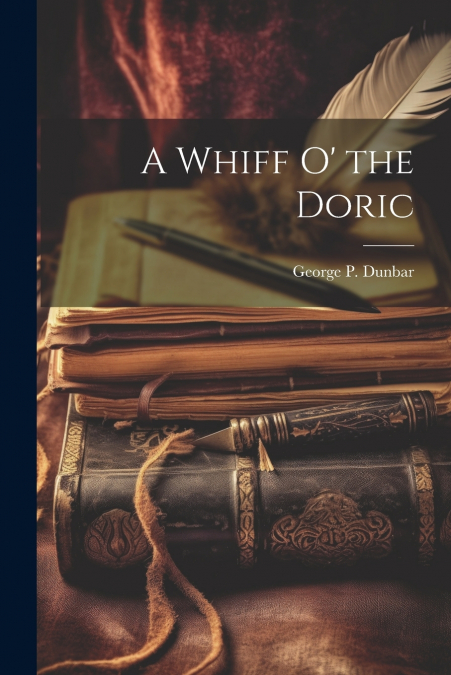 A Whiff o’ the Doric