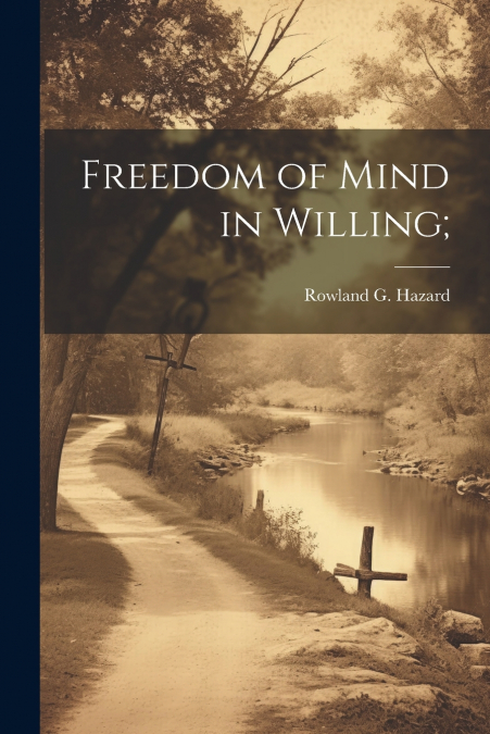 Freedom of Mind in Willing;