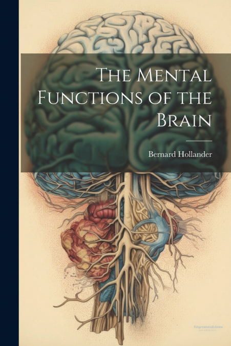 The Mental Functions of the Brain