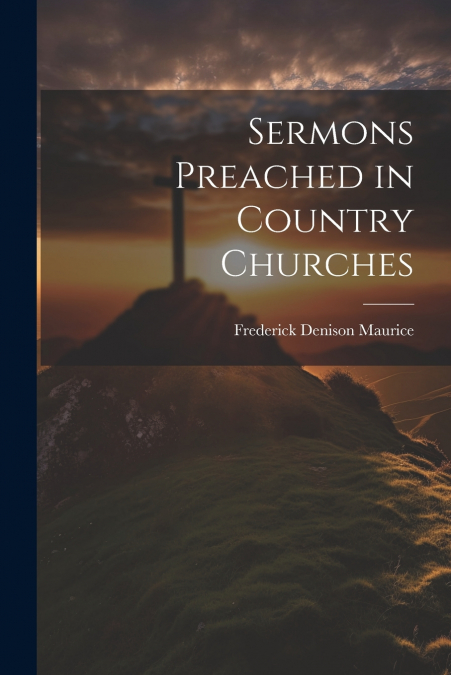Sermons Preached in Country Churches