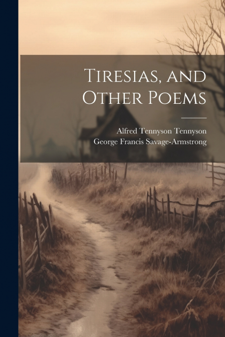 Tiresias, and Other Poems