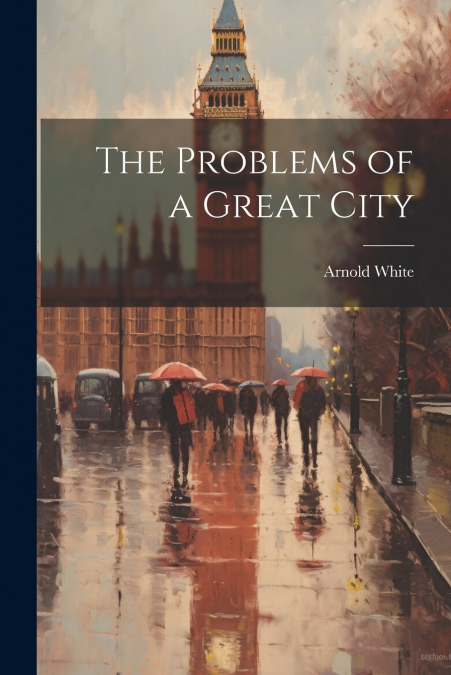 The Problems of a Great City