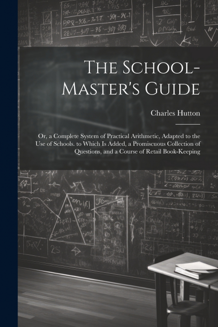 The School-Master’s Guide