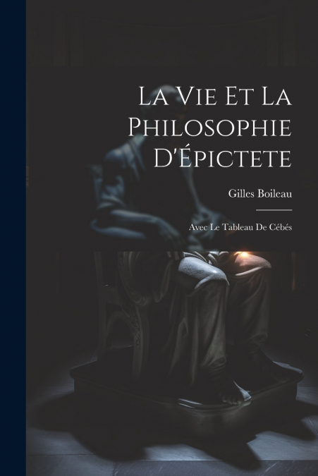 La Vie Et La Philosophie D’Épictete