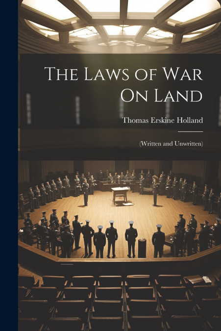 The Laws of War On Land