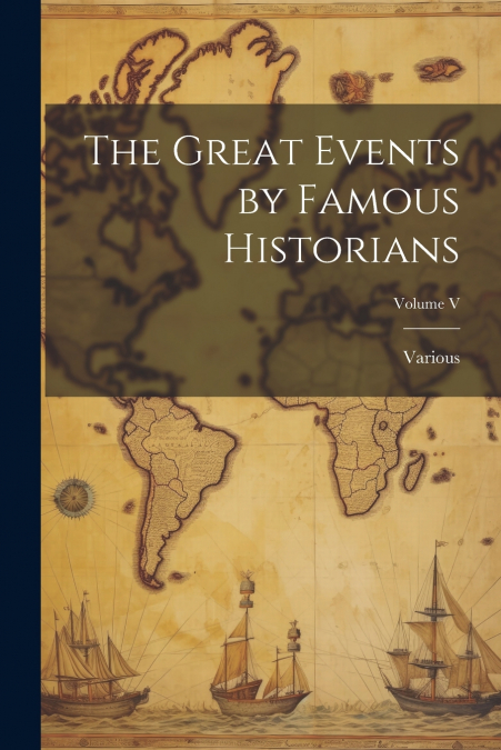 The Great Events by Famous Historians; Volume V