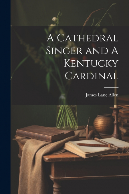 A Cathedral Singer and A Kentucky Cardinal