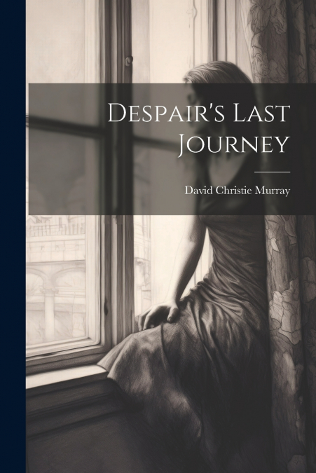 Despair’s Last Journey