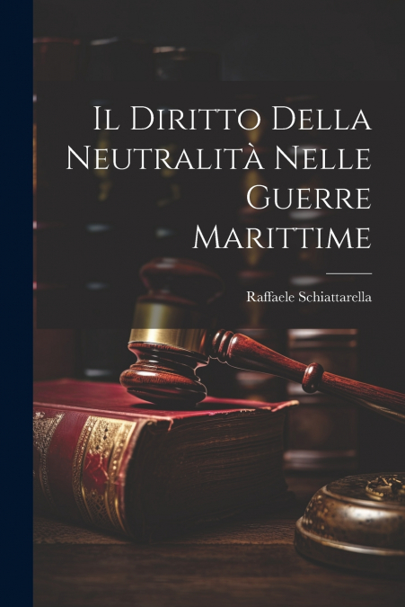 Il Diritto della Neutralità nelle Guerre Marittime