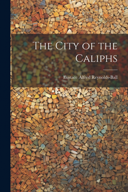 The City of the Caliphs