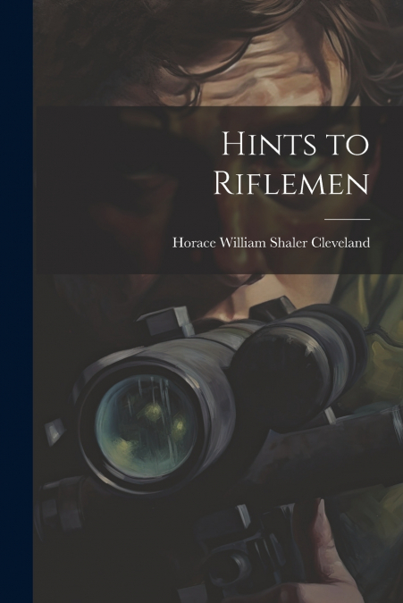 Hints to Riflemen