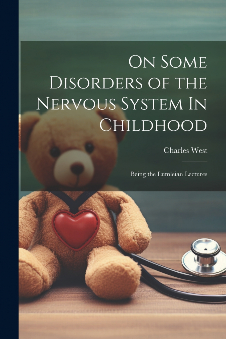 On Some Disorders of the Nervous System In Childhood