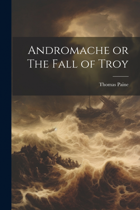 Andromache or The Fall of Troy