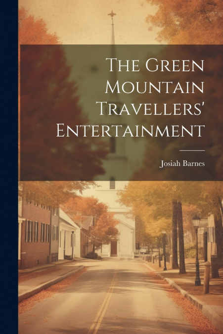 The Green Mountain Travellers’ Entertainment