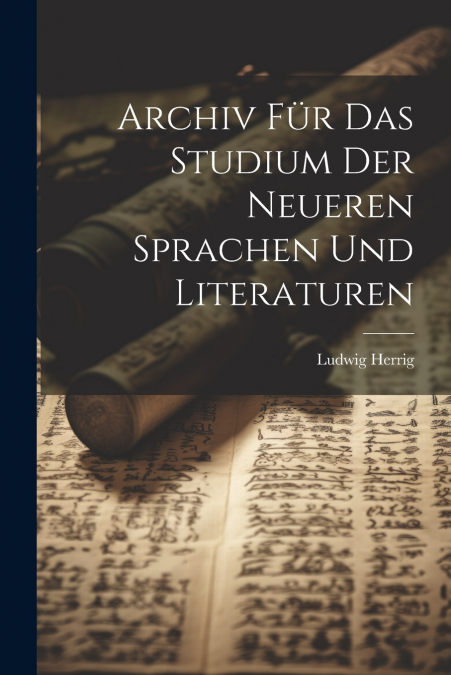 Archiv für das Studium der Neueren Sprachen und Literaturen