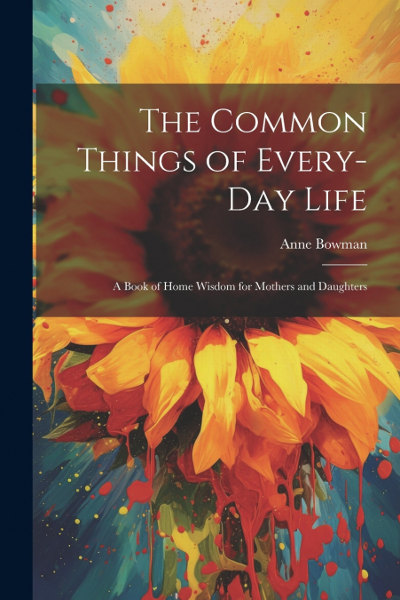 The Common Things of Every-Day Life