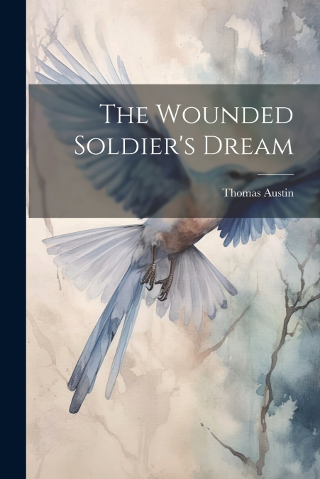 The Wounded Soldier’s Dream