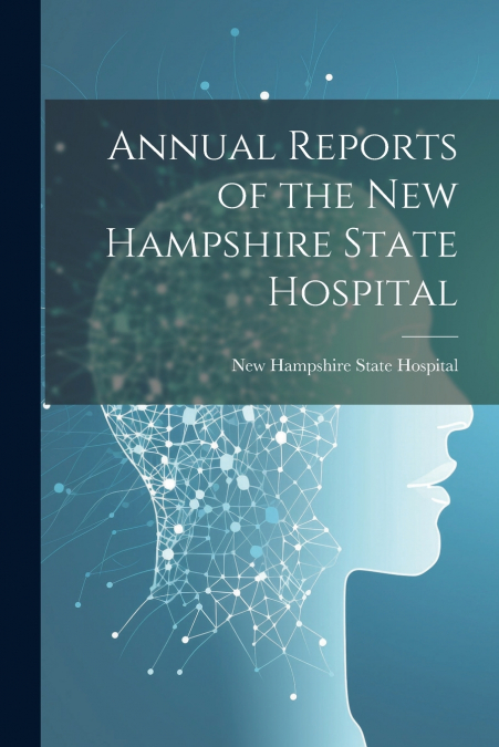 Annual Reports of the New Hampshire State Hospital