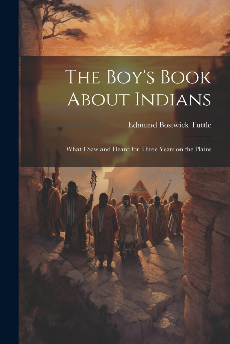 The Boy’s Book About Indians