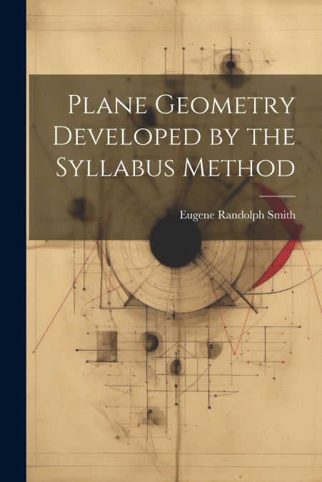 Plane Geometry Developed by the Syllabus Method
