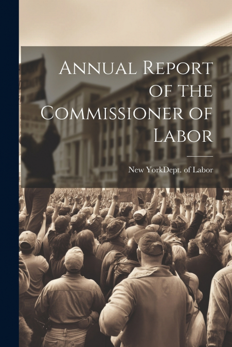 Annual Report of the Commissioner of Labor