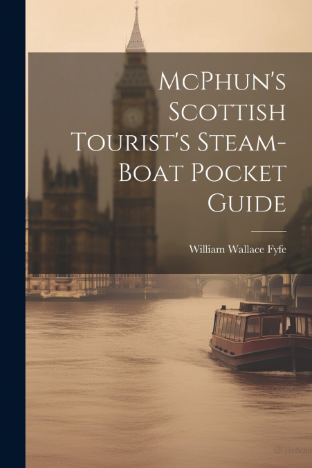 McPhun’s Scottish Tourist’s Steam-Boat Pocket Guide
