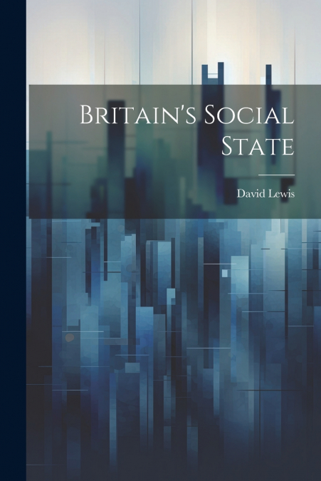 Britain’s Social State