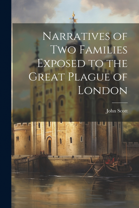 Narratives of Two Families Exposed to the Great Plague of London