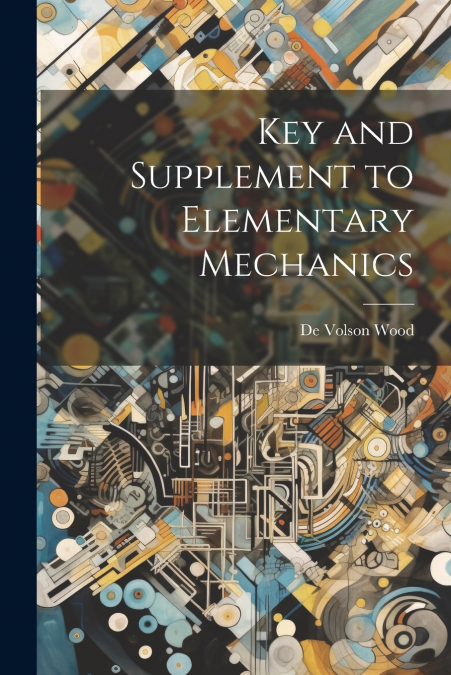 Key and Supplement to Elementary Mechanics