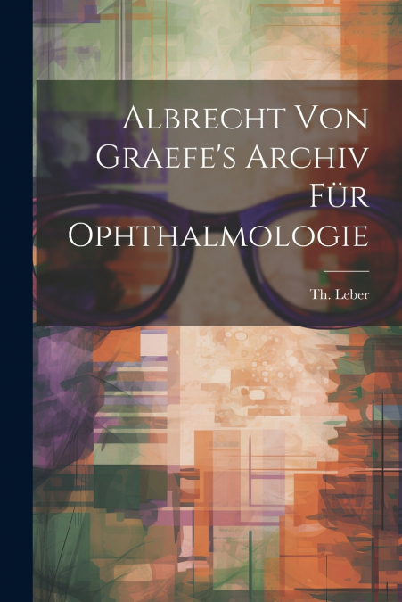 Albrecht von Graefe’s Archiv für Ophthalmologie
