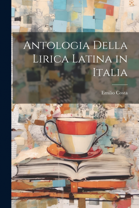 Antologia Della Lirica Latina in Italia