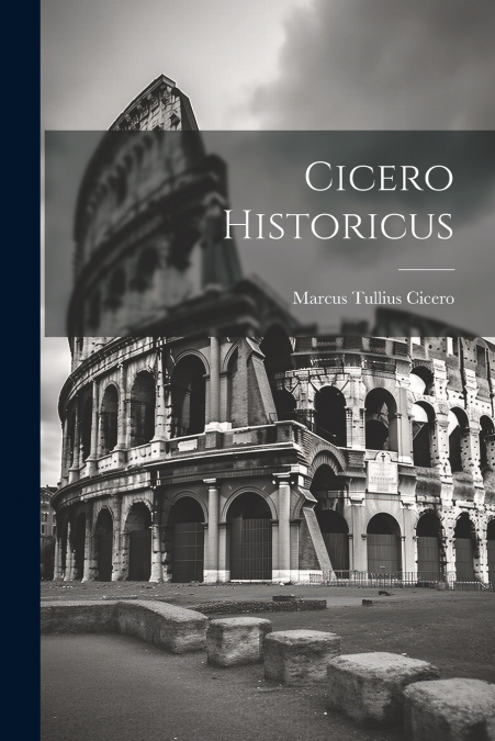 Cicero Historicus