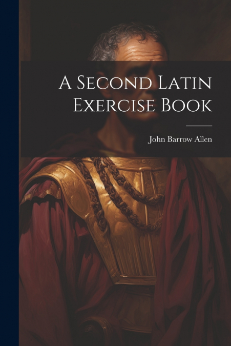 A Second Latin Exercise Book