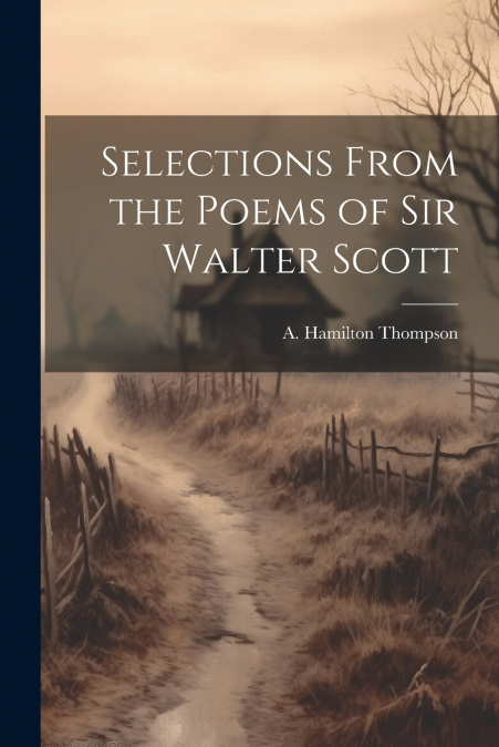 Selections From the Poems of Sir Walter Scott