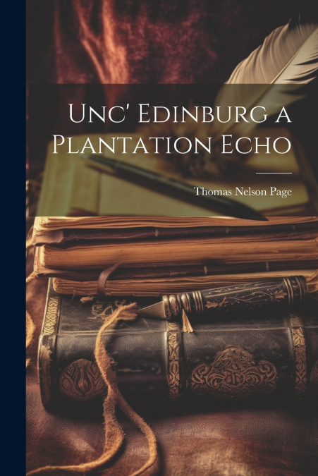 Unc’ Edinburg a Plantation Echo