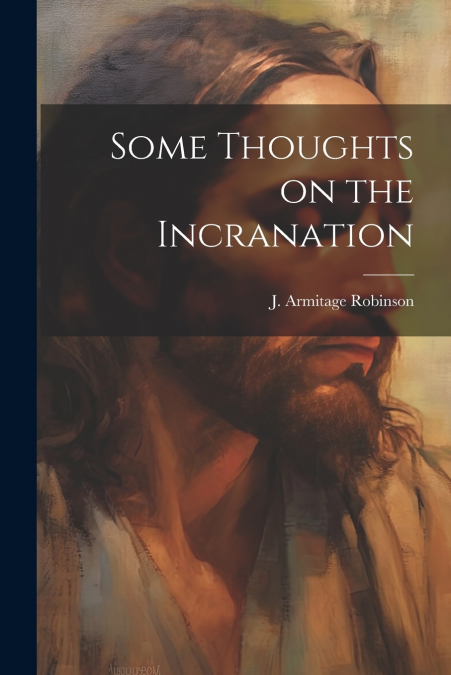 Some Thoughts on the Incranation