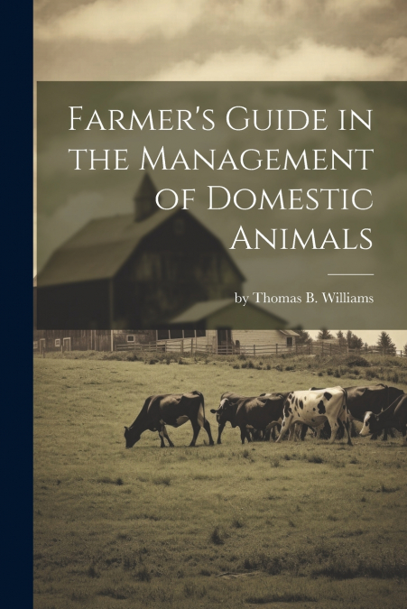 Farmer’s Guide in the Management of Domestic Animals