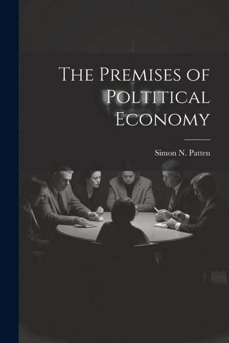 The Premises of Poltitical Economy