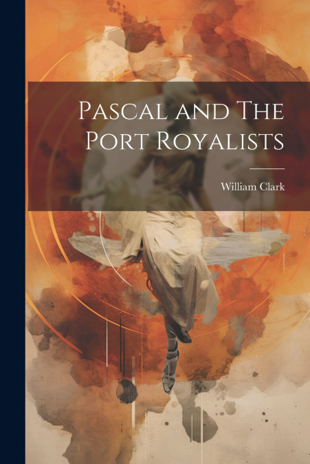 Pascal and The Port Royalists