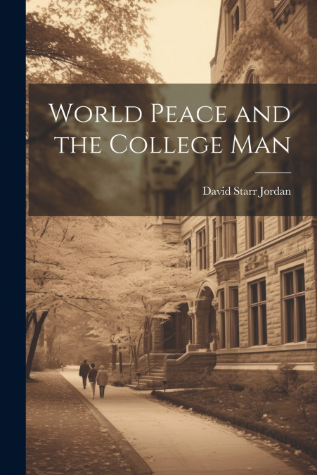 World Peace and the College Man