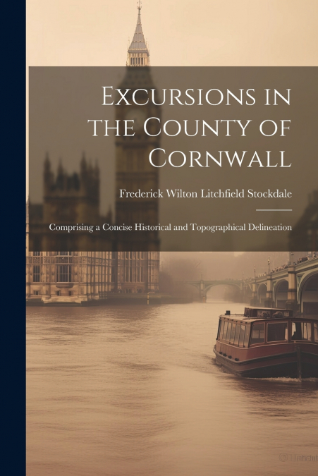 Excursions in the County of Cornwall