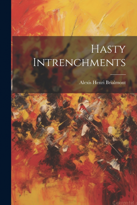 Hasty Intrenchments