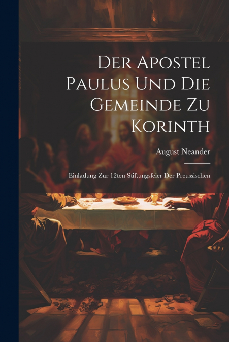 Der Apostel Paulus und die Gemeinde zu Korinth