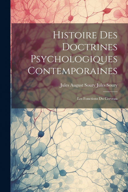 Histoire des Doctrines Psychologiques Contemporaines