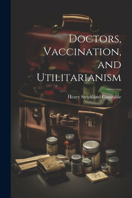 Doctors, Vaccination, and Utilitarianism
